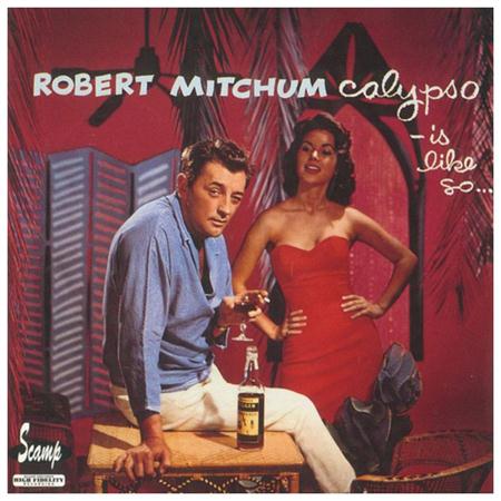 Robert Mitchum - Calyps - Is Like So... - Zortam Music