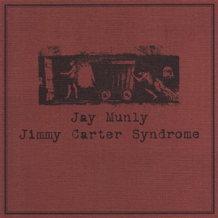 Jay Munly - Jimmy Carter Syndrome - Zortam Music