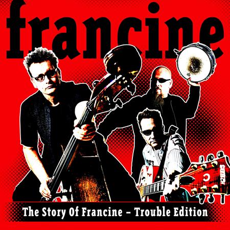Francine - The Story Of Francine - Trouble Edition - Zortam Music