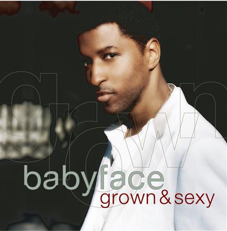 Babyface - Grown   Sexy - Zortam Music