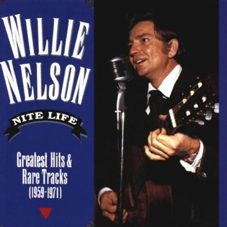 Willie Nelson - Nite Life: Greatest Hits & Rar - Zortam Music