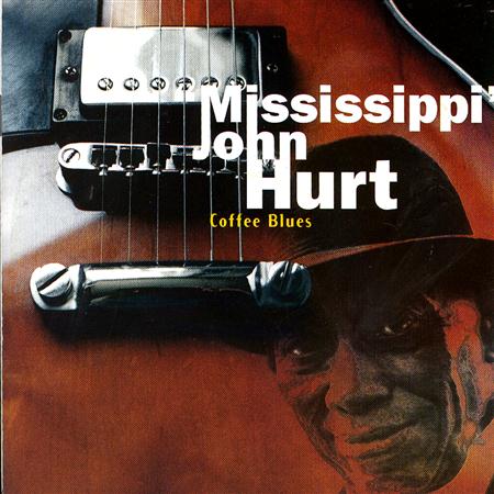 Mississippi John Hurt - Coffee Blues - Zortam Music