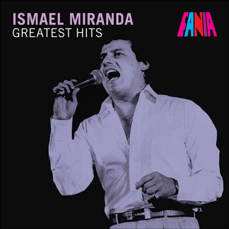Ismael Miranda - Ismael Miranda - Greatest Hits - Zortam Music