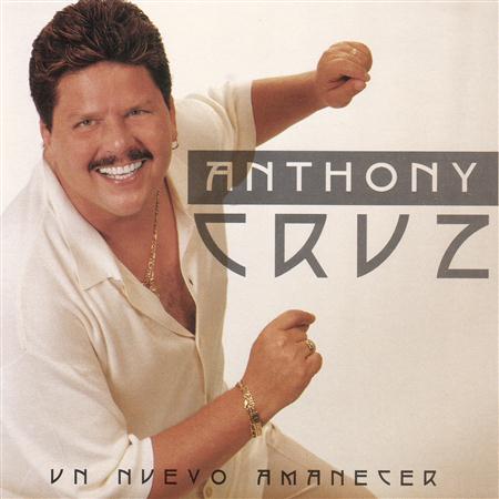 Anthony Cruz - Un Nuevo Amanecer - Zortam Music