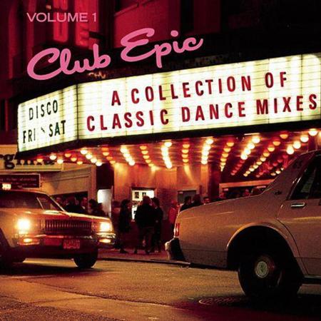 Various Artists - Club Epic, Vol. 1 A Collection Of Classic Dance Mixes - Zortam Music Various Artists - Club Epic, Vol. 1 A Collection Of Classic Dance Mixes - Zortam Music