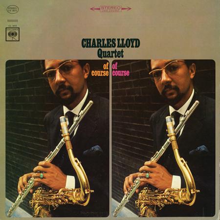 Charles Lloyd - Of Course, Of Course - Zortam Music