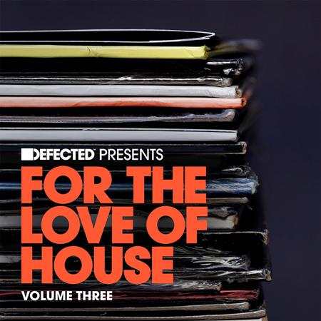 SANDY RIVERA - Defected Presents For The Love Of House Volume 3 - Zortam Music