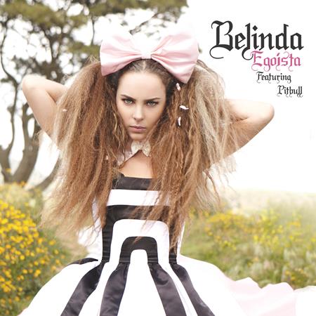 Belinda - Egoista (feat. Pitbull) - Single - Zortam Music