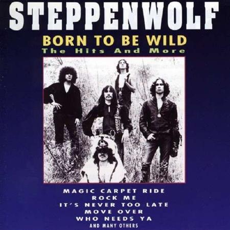 Steppenwolf - Born To Be Wild The Hits & More - Zortam Music