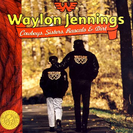 WAYLON JENNINGS - Cowboys, Sisters, Rascals & Dirt - Zortam Music
