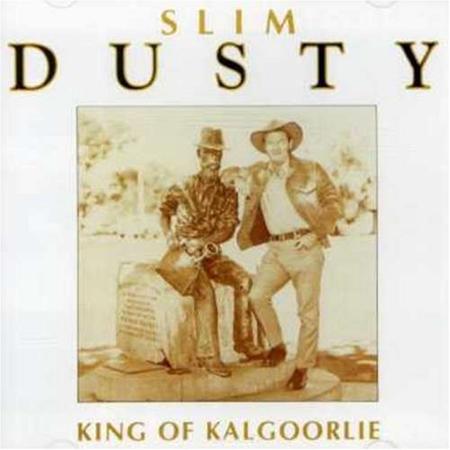 Slim Dusty - King Of Kalgoorlie - Zortam Music