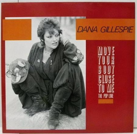 DANA GILLESPIE - Move your Body close to me Lyrics - Zortam Music