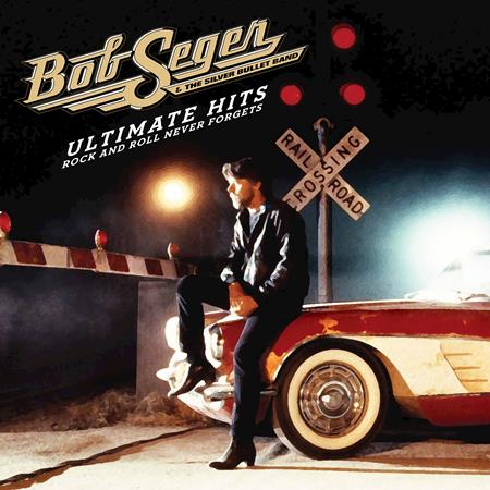 Bob Seger - Ultimate Hits: Rock And Roll Never Forgets Disc 2 - Zortam Music