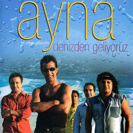 Ayna - Denizden Geliyorum Lyrics - Zortam Music