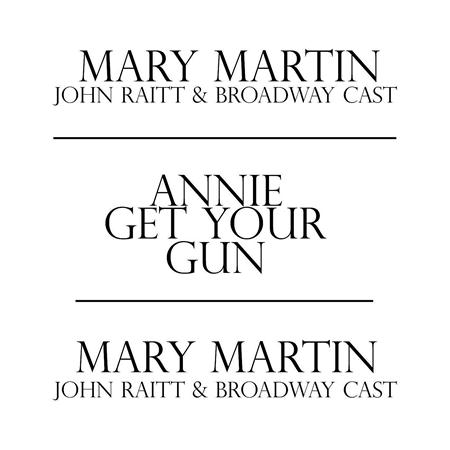 Mary Martin - Annie Get Your Gun - Original Broadway Cast - Zortam Music