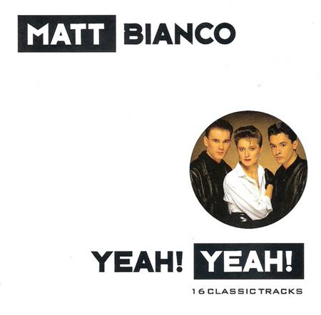 Matt Bianco - Yeah Yeah 16 Classic Tracks - Zortam Music