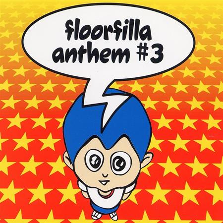 Floorfilla - Anthem #3 - Zortam Music