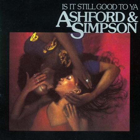 Ashford &Amp; Simpson - Is It Still Good To Ya (US Internet Release) - Zortam Music