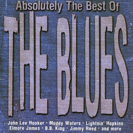 John Lee Hooker - Absolutely The Best Of The Blues - Zortam Music