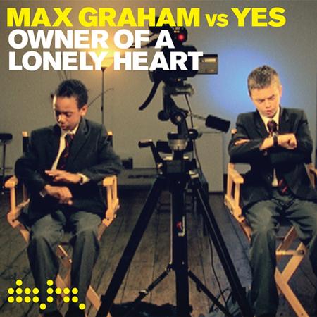 MAX GRAHAM vs. YES - Owner of a Lonely Heart (instrumental club mix) Lyrics - Zortam Music