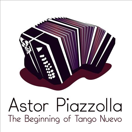 Astor Piazzolla - The Beginning Of Tango Nuevo - Zortam Music