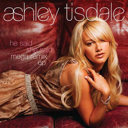 Ashley Tisdale - He Said She Said - MegaRemix - Zortam Music