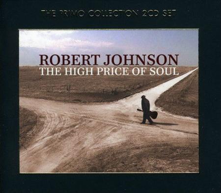 Robert Johnson - The High Price Of Soul - Zortam Music