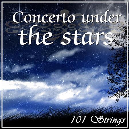101 Strings - Concerto under the Stars - Zortam Music