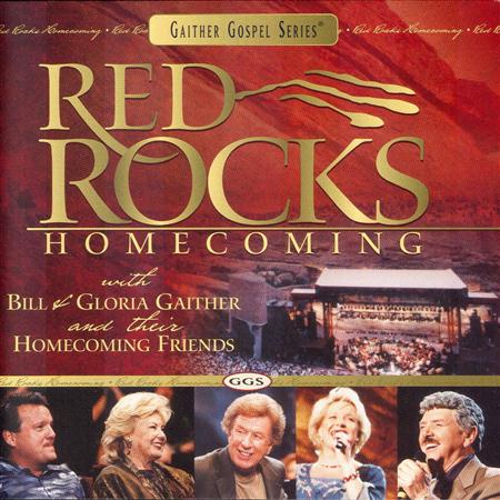 Bill & Gloria Gaither - Gaither Gospel Series: Red Rocks Homecoming - Zortam Music