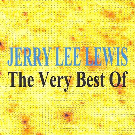 Jerry Lee Lewis - The Very Best Of - Jerry Lee Lewis - Zortam Music