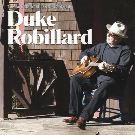 Duke Robillard - The Acoustic Blues & Roots Of Duke Robillard - Zortam Music