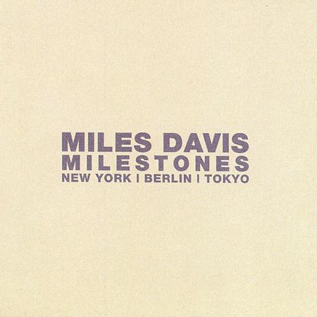 Miles Davis - Milestones - New York Berlin Tokyo - Zortam Music