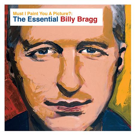 Billy Bragg - Must I Paint You a Picture? The Essential Billy Bragg Disc 2 - Zortam Music