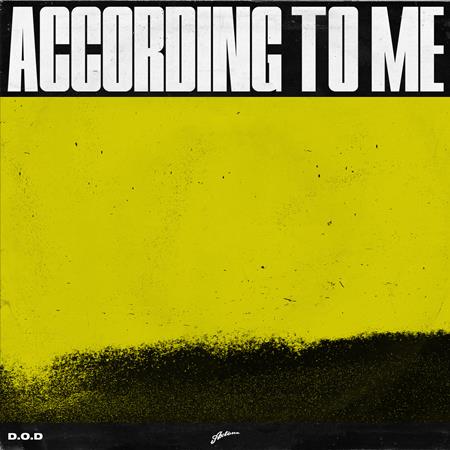 D.O.D - According To Me - Zortam Music