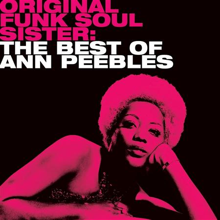 Ann Peebles - Original Funk Soul Sister The Best Of Ann Peebles - Zortam Music