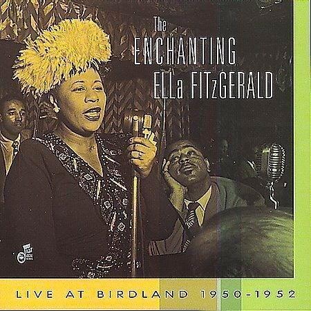 Ella Fitzgerald - Enchanting Ella Fitzgerald Live At Birdland - Zortam Music