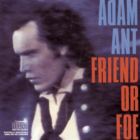 ADAM ANT - Friend Or Foe [2005 Reissue] - Zortam Music