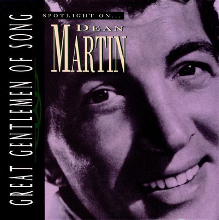 DEAN MARTIN - Spotlight On Dean Martin Great Gentlemen Of Song - Zortam Music