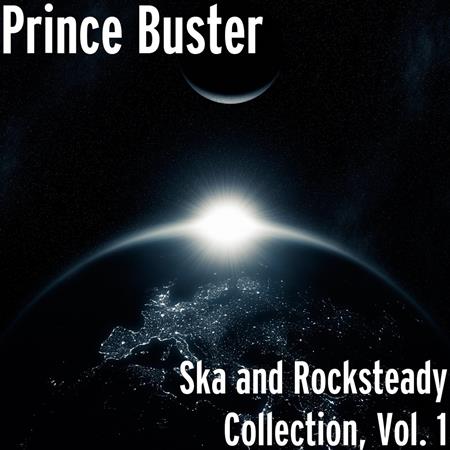 Prince Buster - Ska and Rocksteady Collection, Vol. 1 - Zortam Music