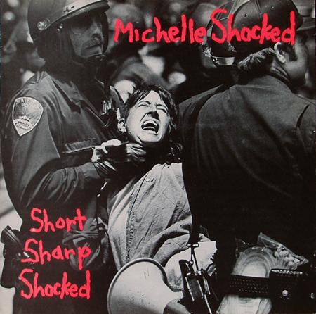 Michelle Shocked - Short Sharp Shocked - Disc 1 (Original 1988 Remaster) - Zortam Music
