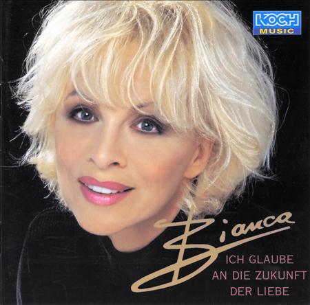 Bianca - Ich glaube an die Zukunft der Liebe - Zortam Music
