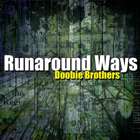 The Doobie Brothers - Runaround Ways - Zortam Music