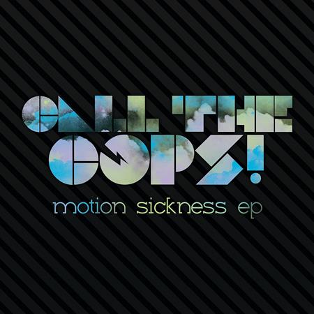 Call the Cops - Motion Sickness EP - Zortam Music