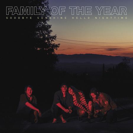 Family Of The Year - Goodbye Sunshine, Hello Nighttime - Zortam Music
