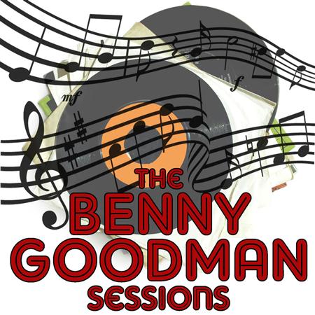 Benny Goodman - The Benny Goodman Sessions - Zortam Music
