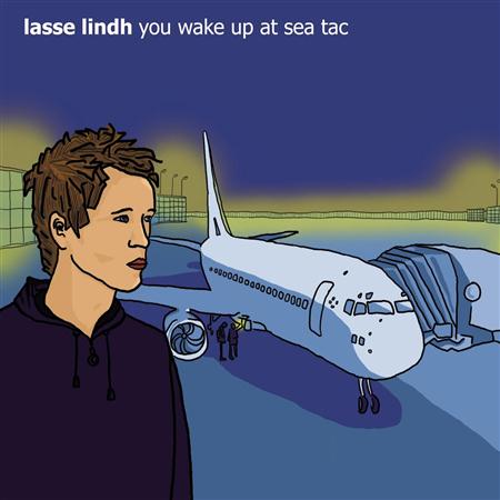 Lasse Lindh - You Wake Up at Sea Tac - Zortam Music