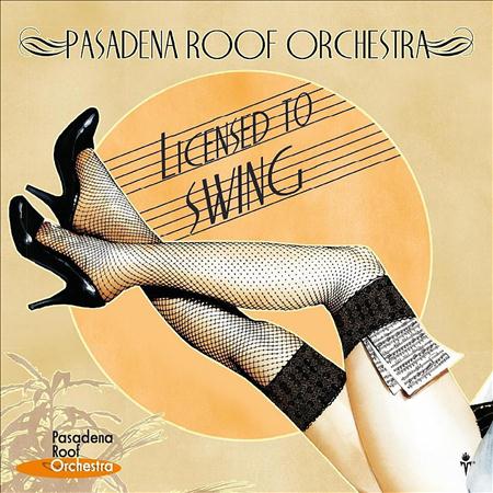 Pasadena Roof Orchestra - Licensed to Swing - Zortam Music