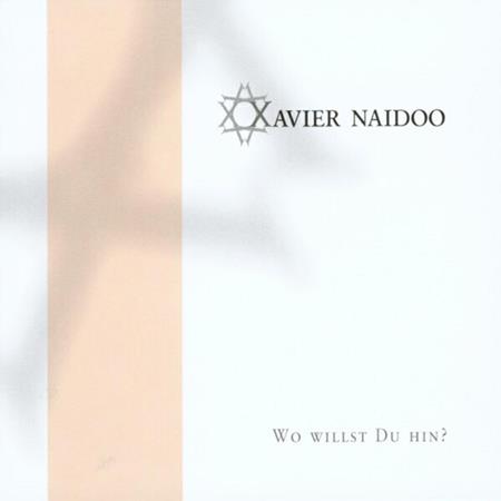 Xavier Naidoo - Wo willst du hin? - Zortam Music