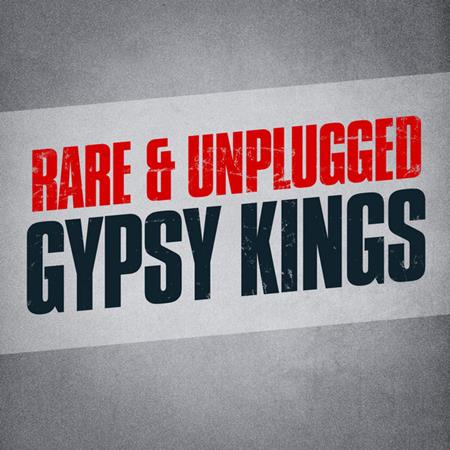 Gipsy Kings - Rare & Unplugged [live] - Zortam Music