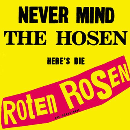 Die Roten Rosen - Never Mind the Hosen Here